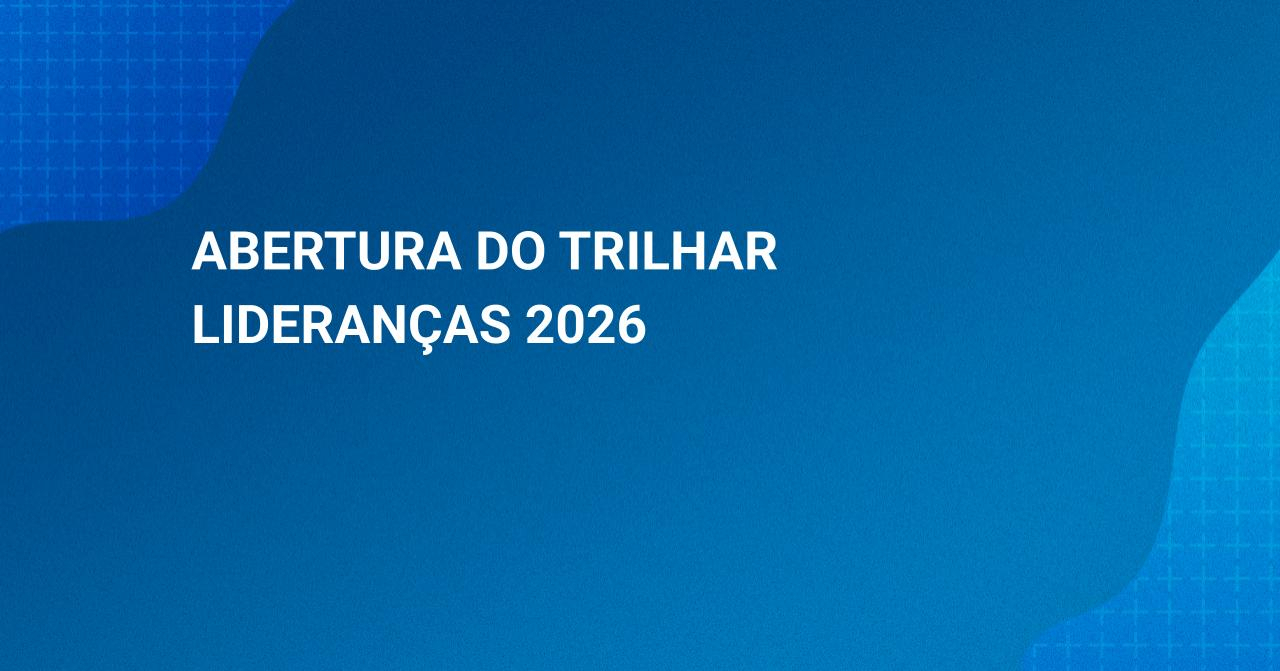 Abertura do Trilhar Lideran�as 2026