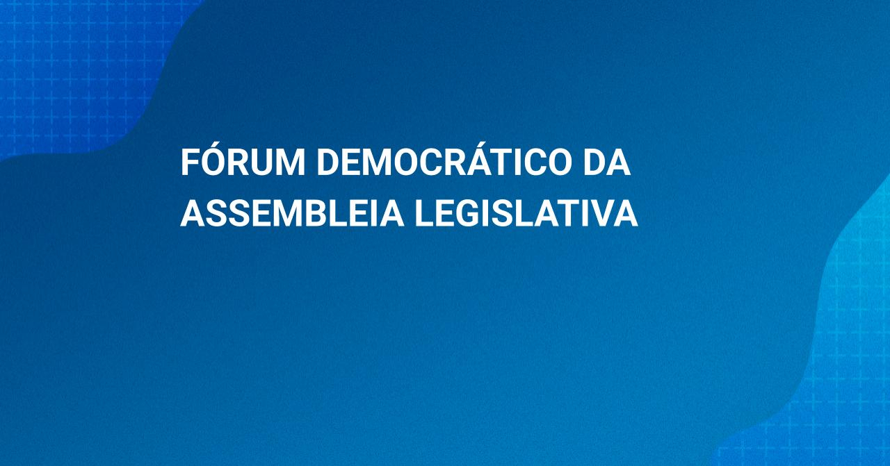 F�rum Democr�tico da Assembleia Legislativa