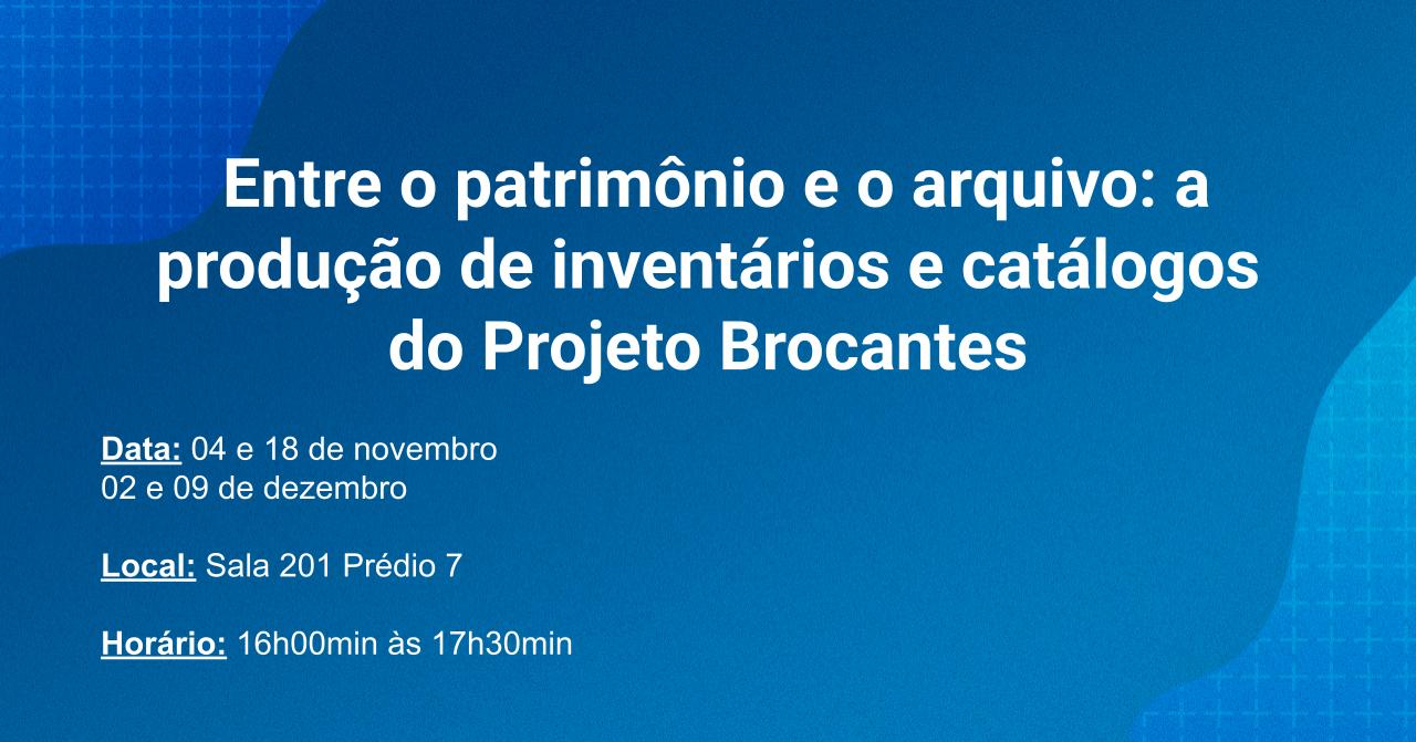 Oficinas - Entre o patrimnio e o arquivo: a produo de inventrios e catlogos do Projeto Brocantes