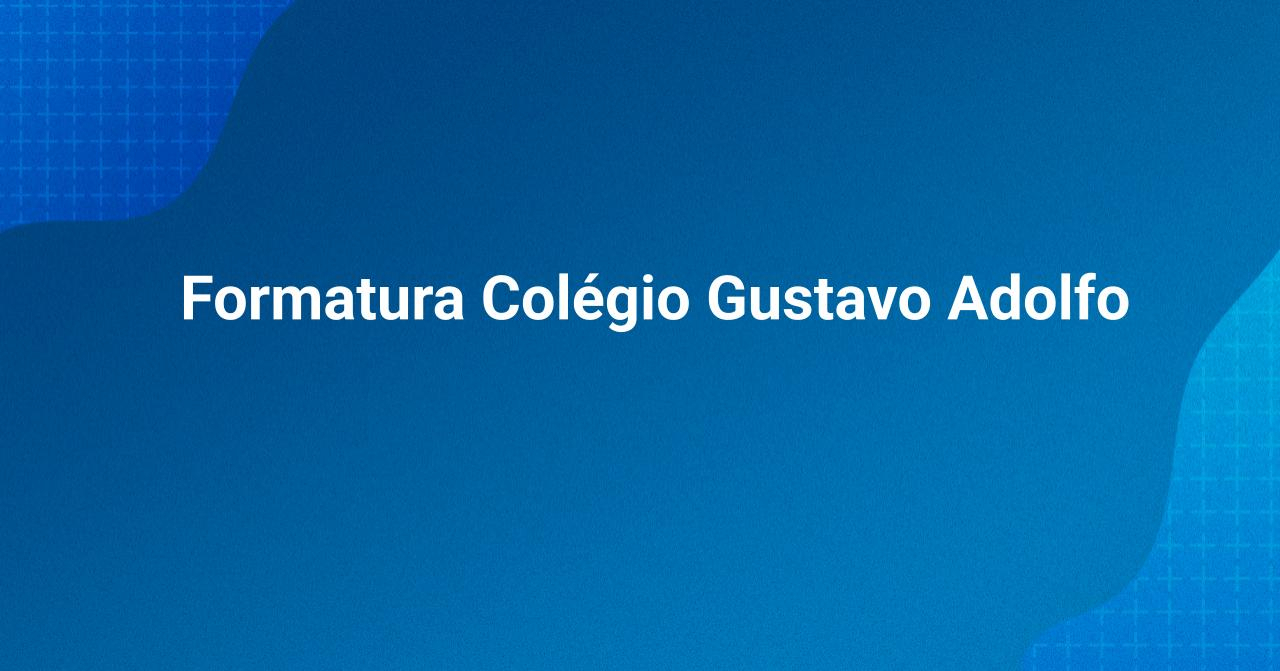 Formatura Colgio Gustavo Adolfo