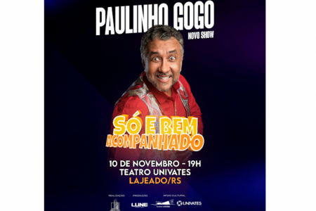 Maurcio Manfrini, o Paulinho Gog, apresentar o show S E Bem Acompanhado no Teatro Univates em 10 de novembro